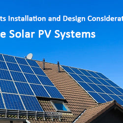 Components Installation and Design Considerations for Home Solar PV Systems