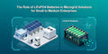 The Role of LiFePO4 Batteries in Microgrid Solutions for Small to Medium Enterprises